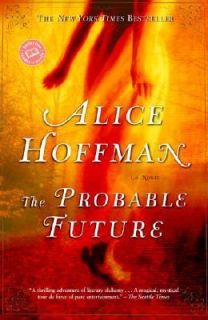 The Probable Future by Alice Hoffman 2004, Paperback