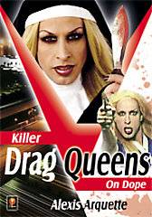 Killer Drag Queens on Dope DVD, 2007