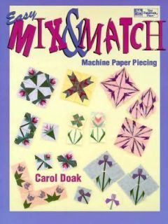   and Match Machine Paper Piecing by Carol Doak 1995, Paperback