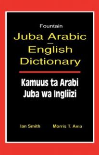 Juba Arabic English Dictionary Kamuus ta Arabi Juba wa Ingliizi by Ian 