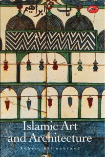 Islamic Art and Architecture by Robert Hillenbrand 1999, Paperback 