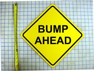 BUMP AHEAD ROAD SIGN 16 X 16 D YELLOW ALUMINUM