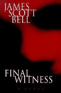 Final Witness A Novel by James Scott Bell 1999, Paperback