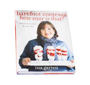 Barefoot Contessa How Easy Is That Fabulous Recipes and Easy Tips by 