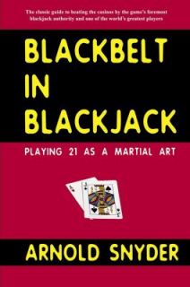 Blackbelt in Blackjack Playing Blackjack as a Martial Art by Arnold 