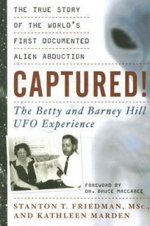 Captured The Betty and Barney Hill UFO Experience The True Story of 