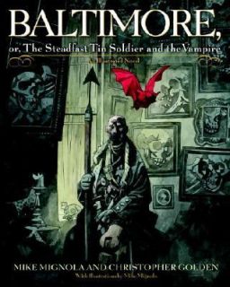 Baltimore Or, the Steadfast Tin Soldier and the Vampire by Christopher 