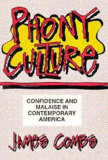 Phony Culture Confidence and Malaise in Contemporary America by James 