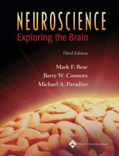 Neuroscience Exploring the Brain by Barry W. Connors, Mark F. Bear and 