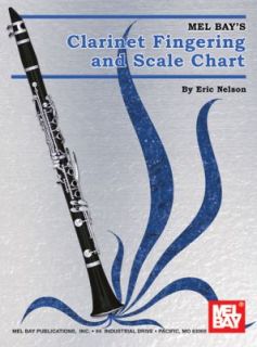 Mel Bays Clarinet Fingering and Scale Chart by Eric Nelson 2006 