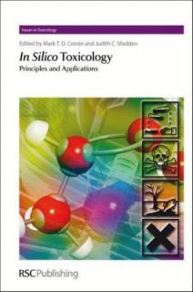 In Silico Toxicology Principles and Applications by Mark T. D. Cronin 