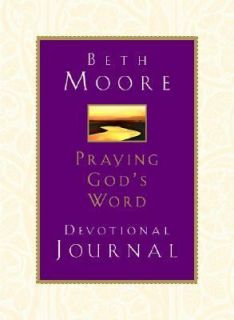Praying Gods Word by Beth Moore 2002, Hardcover