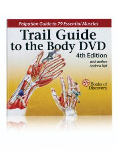 Trail Guide to the Body Anatomy & Palpation Video on DVD 4th Edition 