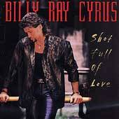 Shot Full of Love by Billy Ray Cyrus CD, Nov 1998, Mercury