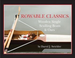   Classics Wooden Single Sculling Boats and Oars Darryl Strickler