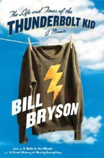   of the Thunderbolt Kid A Memoir by Bill Bryson 2006, Hardcover