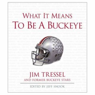 What It Means to Be a Buckeye by Jim Tressel 2003, Hardcover