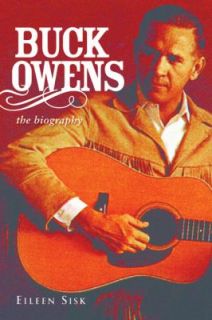 Buck Owens The Biography by Eileen Sisk 2010, Hardcover