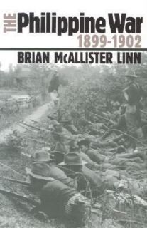 The Philippine War, 1899 1902 by Brian McAllister Linn 2004, Hardcover 
