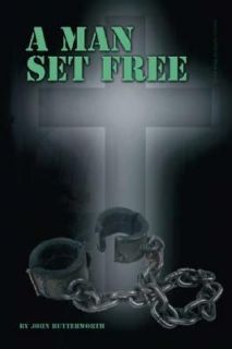 Man Set Free by John Butterworth 2004, Paperback