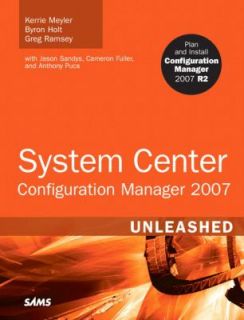 System Center Configuration Manager 2007 by Kerrie Meyler, Anthony 