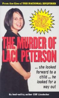 The Murder of Laci Peterson by Cliff Linedecker 2003, Paperback