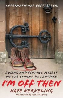 off Then Losing and Finding Myself on the Camino de Santiago by 