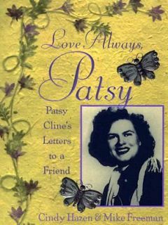 Love Always, Patsy Patsy Clines Letters to a Friend by Mike Freeman 