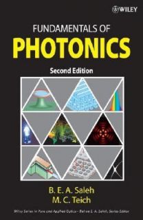 Fundamentals of Photonics by Bahaa E. A. Saleh and Malvin Carl Teich 