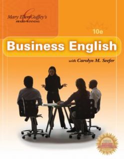 Business English by Carolyn M. Seefer and Mary Ellen Guffey 2010 