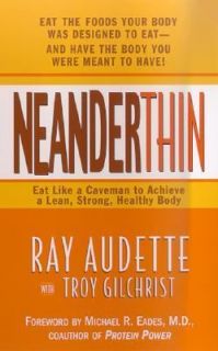 Neanderthin Eat Like a Caveman and Achieve a Lean, Strong, Healthy 