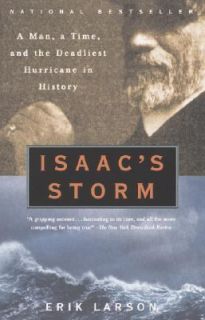 Isaacs Storm A Man, a Time, and the Deadliest Hurricane in History by 