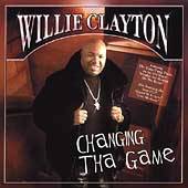 Changing the Game by Willie Clayton CD, Jun 2004, Endzone 