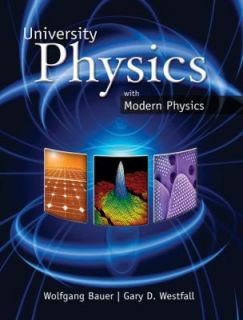 University Physics with Modern Physics Chapters 1 40 by Wolfgang Bauer 