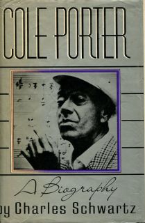 Cole Porter; A Biography by Charles Schwartz