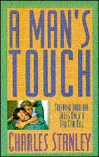 Mans Touch by Charles F. Stanley 1992, Hardcover