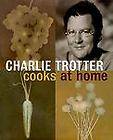 Charlie Trotter Cooks at Home by Charlie Trotter 2000, Hardcover 