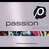Our Love Is Loud ECD by Passion Christian CD, Apr 2002, Sparrow 