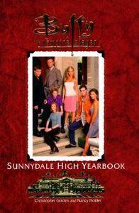 The Sunnydale High Yearbook by Christopher Golden and Nancy Holder 