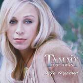 Life Happened by Tammy Cochran CD, Oct 2002, Sony Music Distribution 