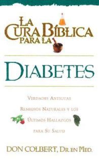 La Cura Biblica Diabetes by Don Colbert 2001, Paperback