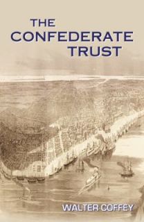 The Confederate Trust by Walter Coffey 2010, Paperback