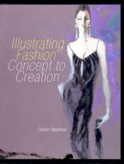 Illustrating Fashion Concept to Creation by Steven Stipelman 1996 