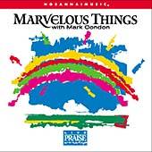 Marvelous Things by Mark Condon CD, Aug 2000, Hosanna Music