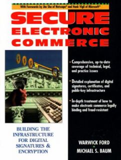 Secure Electronic Commerce by Warwick Ford and Michael S. Baum 1997 