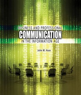 Business and Professional Communication in the Information Age by John 
