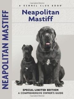 NEW   Neapolitan Mastiff A Comprehensive Owners Guide
