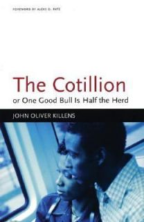 The Cotillion or One Good Bull Is Half the Herd by John Oliver Killens 