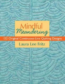 Mindful Meandering 132 Original Continuous Line Quilting Designs by 