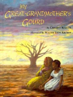   Great Grandmothers Gourd by Cristina Kessler 2000, Hardcover